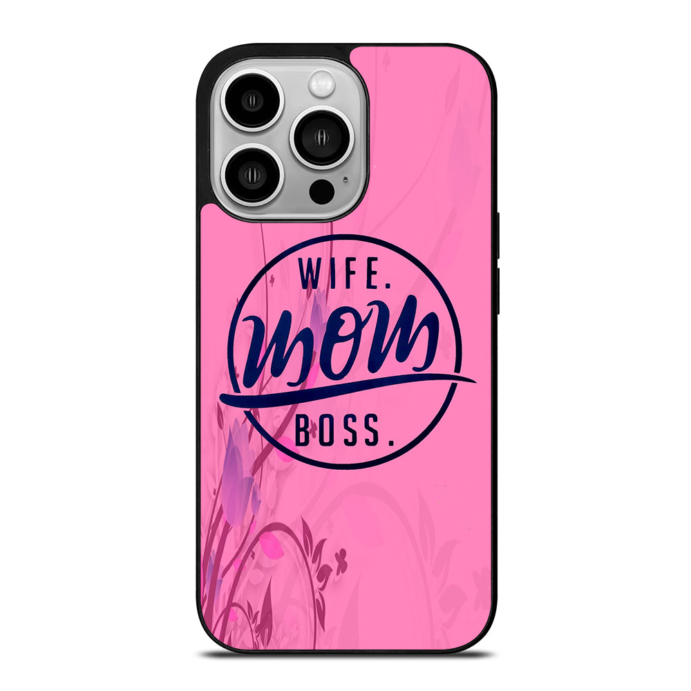 SHORT QUOTE WIFE MOM BOSS iPhone 14 Pro Case