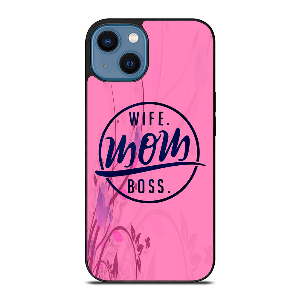 SHORT QUOTE WIFE MOM BOSS iPhone 14 Case