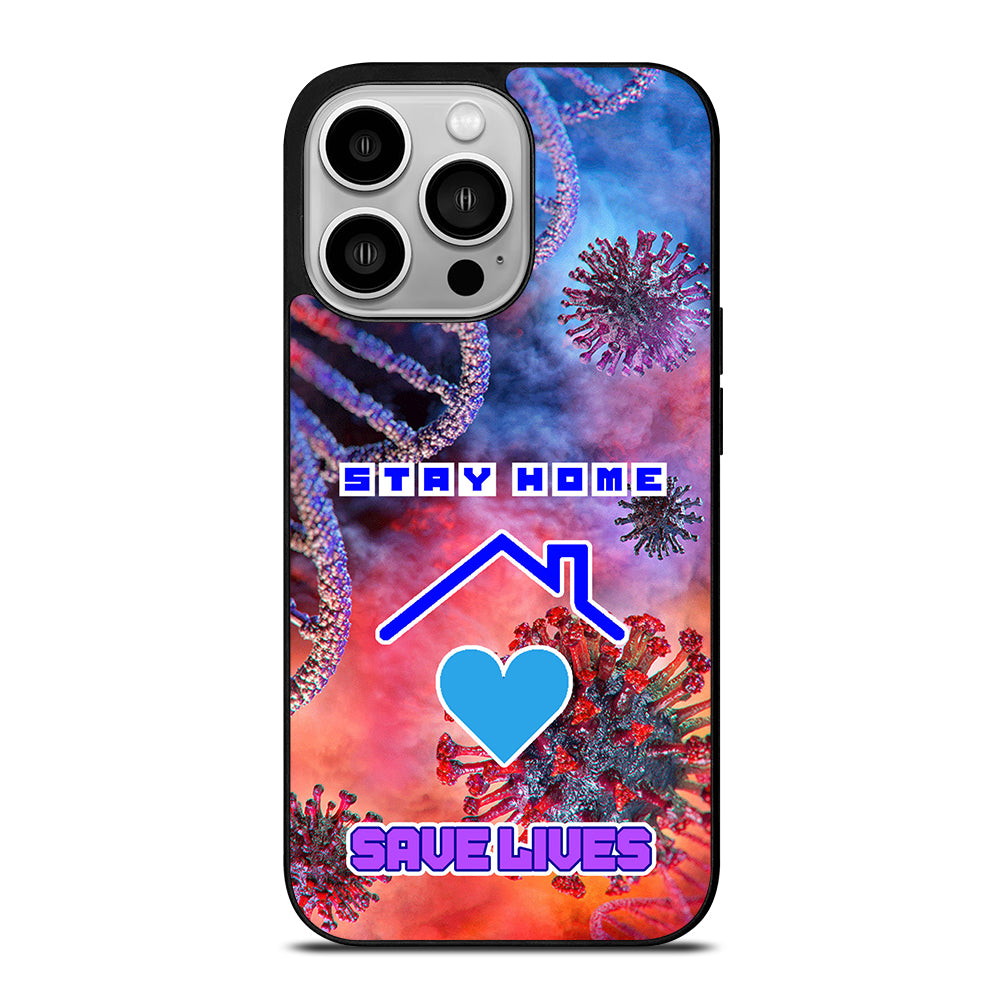 Stay Home Save Lives iPhone 14 Pro Case