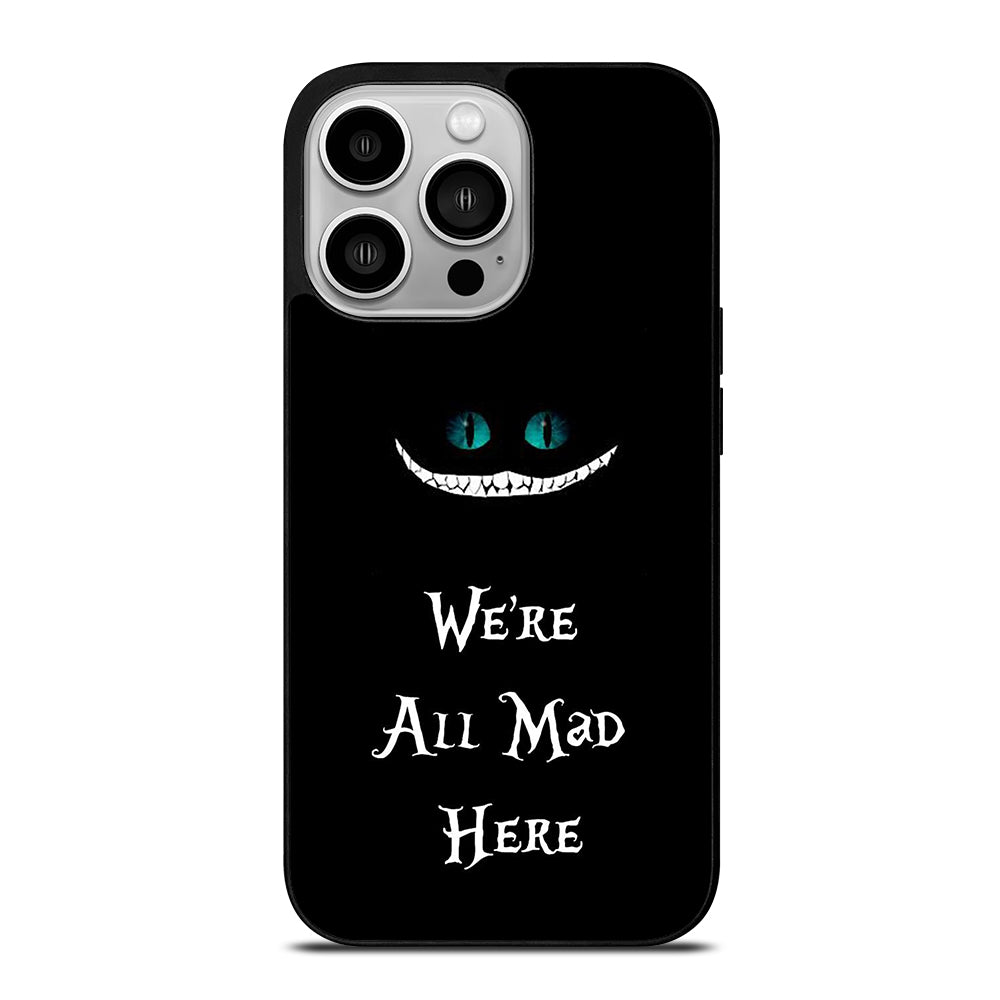 We're All Mad Here Cheshire iPhone 14 Pro Case