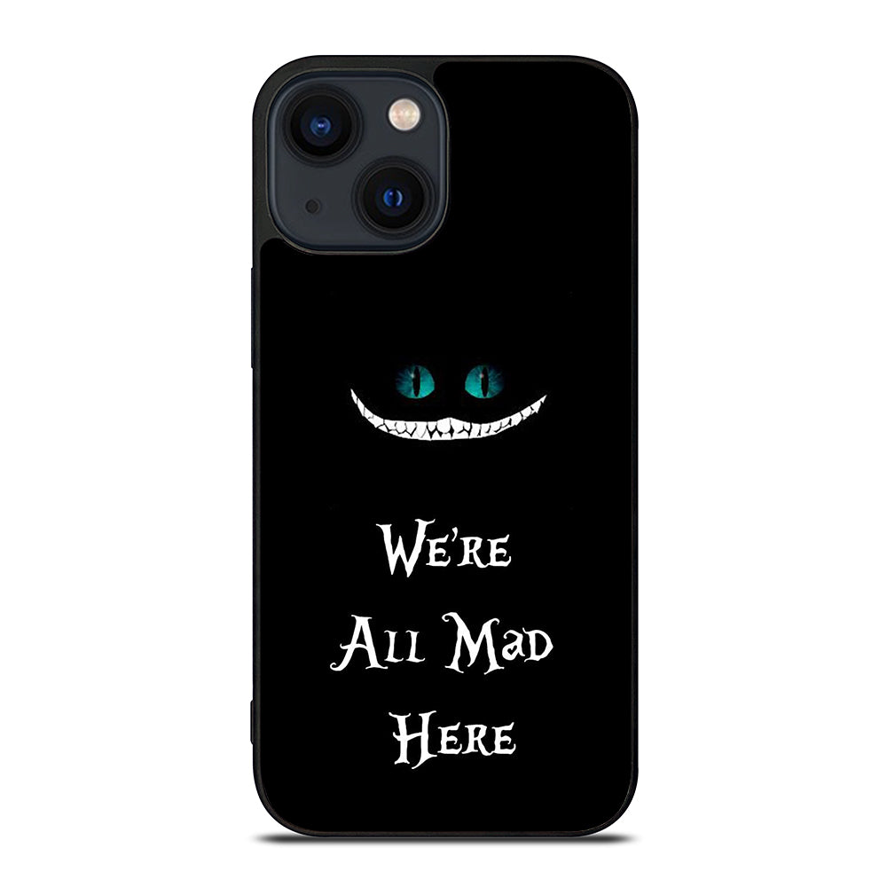 We're All Mad Here Cheshire iPhone 14 Plus Case