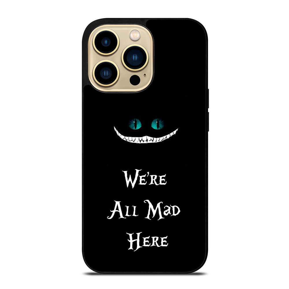 We're All Mad Here Cheshire iPhone 14 Pro Max Case