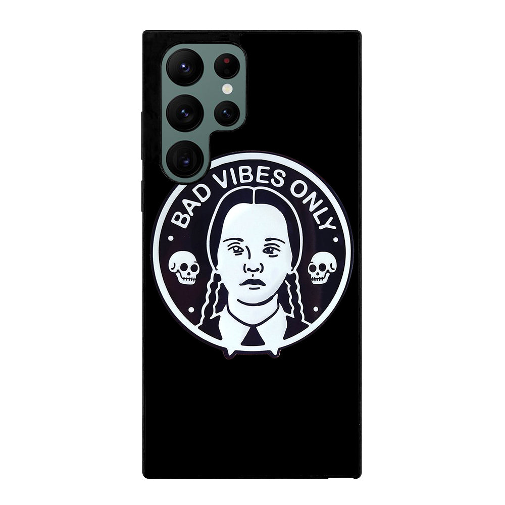 BAD VIBES ONLY WEDNESDAY ADDAMS Samsung Galaxy S22 Ultra 5G Case