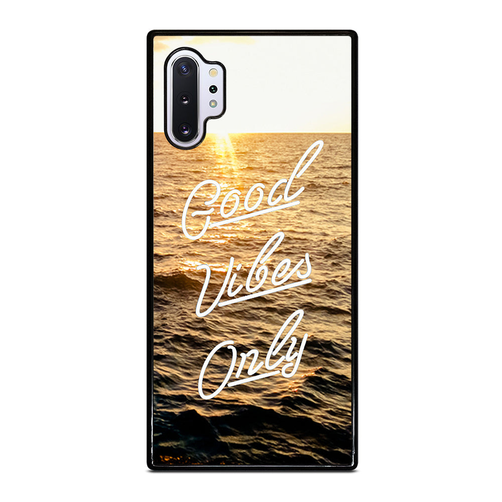 GOOD VIBES ONLY Samsung Galaxy Note 10 Plus Case