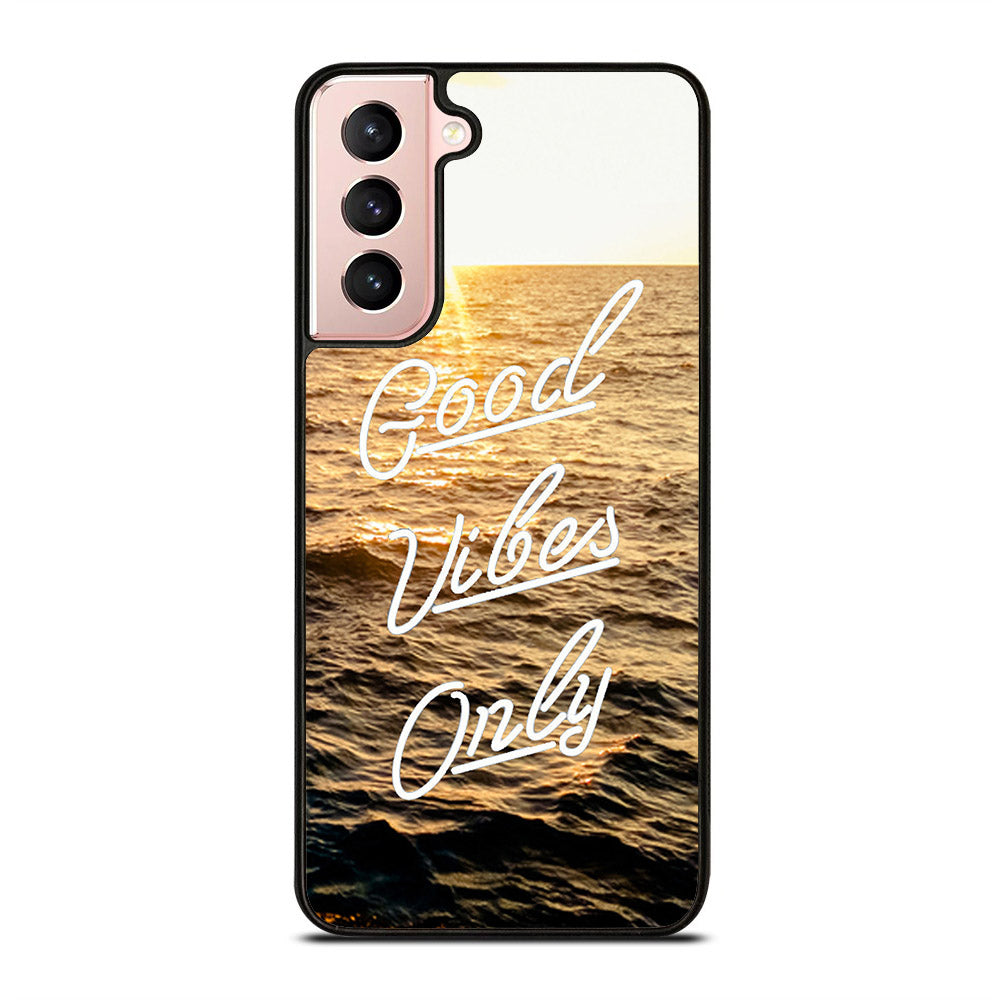 GOOD VIBES ONLY Samsung Galaxy S21 5G Case