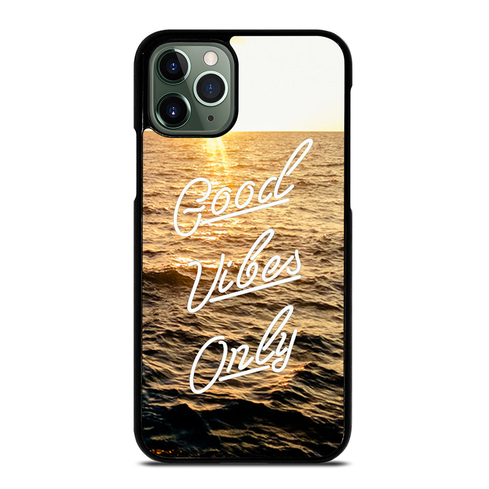 GOOD VIBES ONLY iPhone 11 Pro Max Case