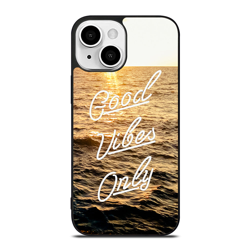 GOOD VIBES ONLY iPhone 13 Mini Case