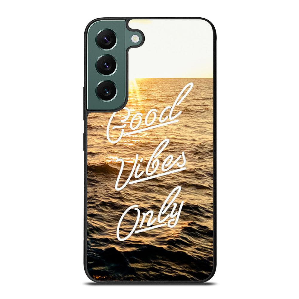 GOOD VIBES ONLY Samsung Galaxy S22 5G Case