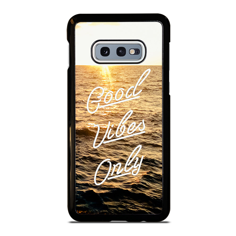 GOOD VIBES ONLY Samsung Galaxy S10e Case