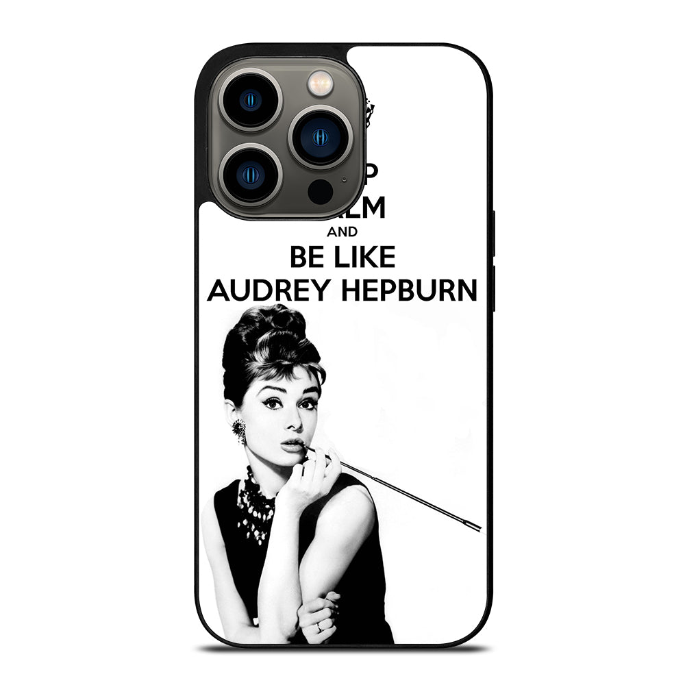KEEP CALM AUDREY HEPBURN iPhone 13 Pro Case