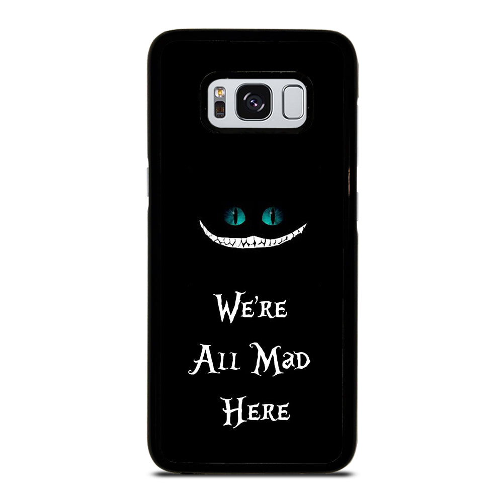 We're All Mad Here Cheshire Samsung Galaxy S8 Case