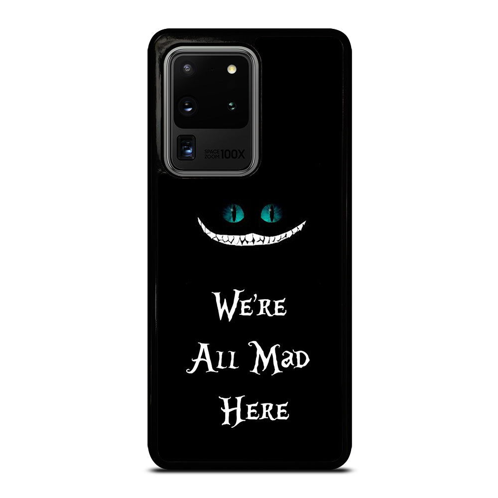 We're All Mad Here Cheshire Samsung Galaxy S20 Ultra / S20 Ultra 5G Case