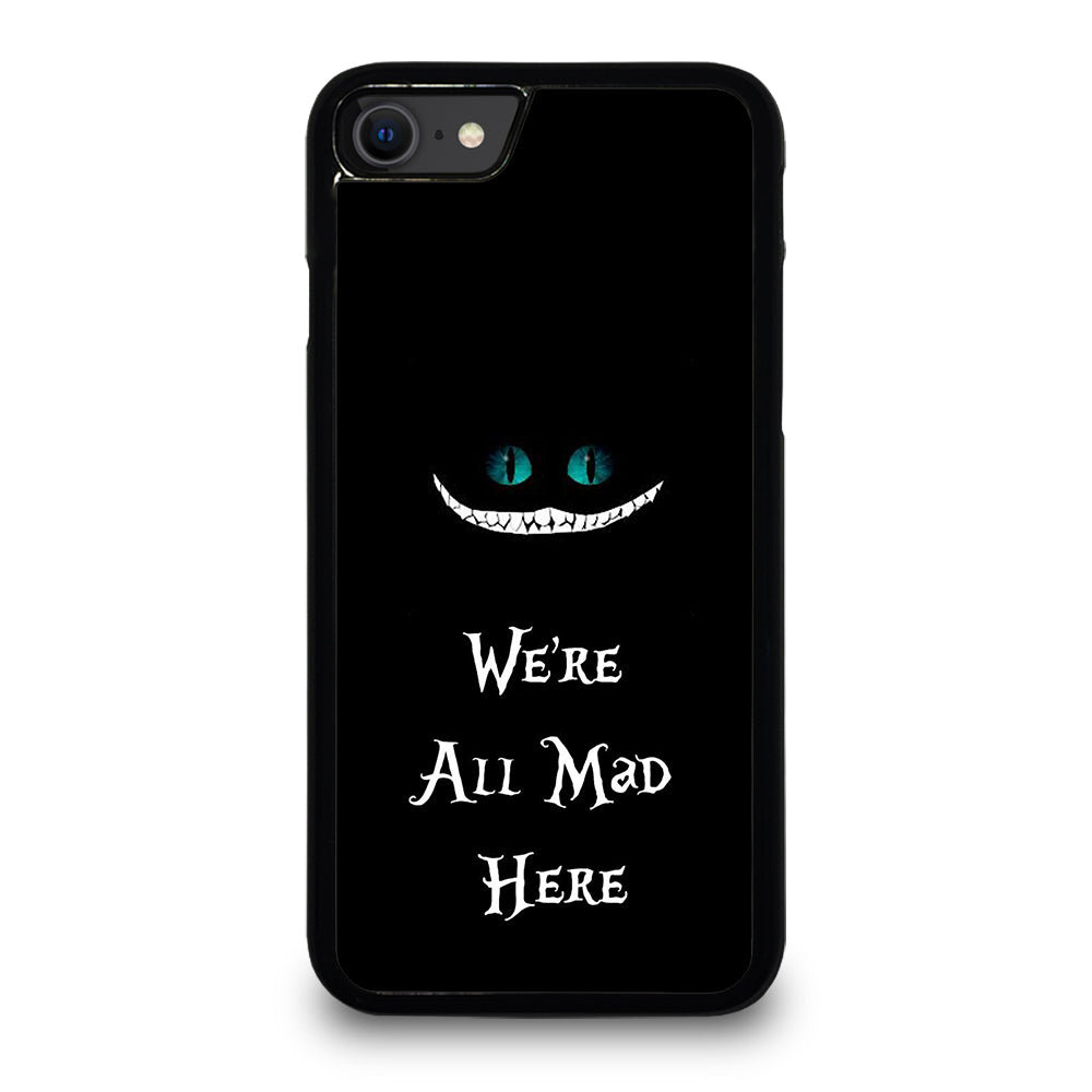 We're All Mad Here Cheshire iPhone SE 2020 Case