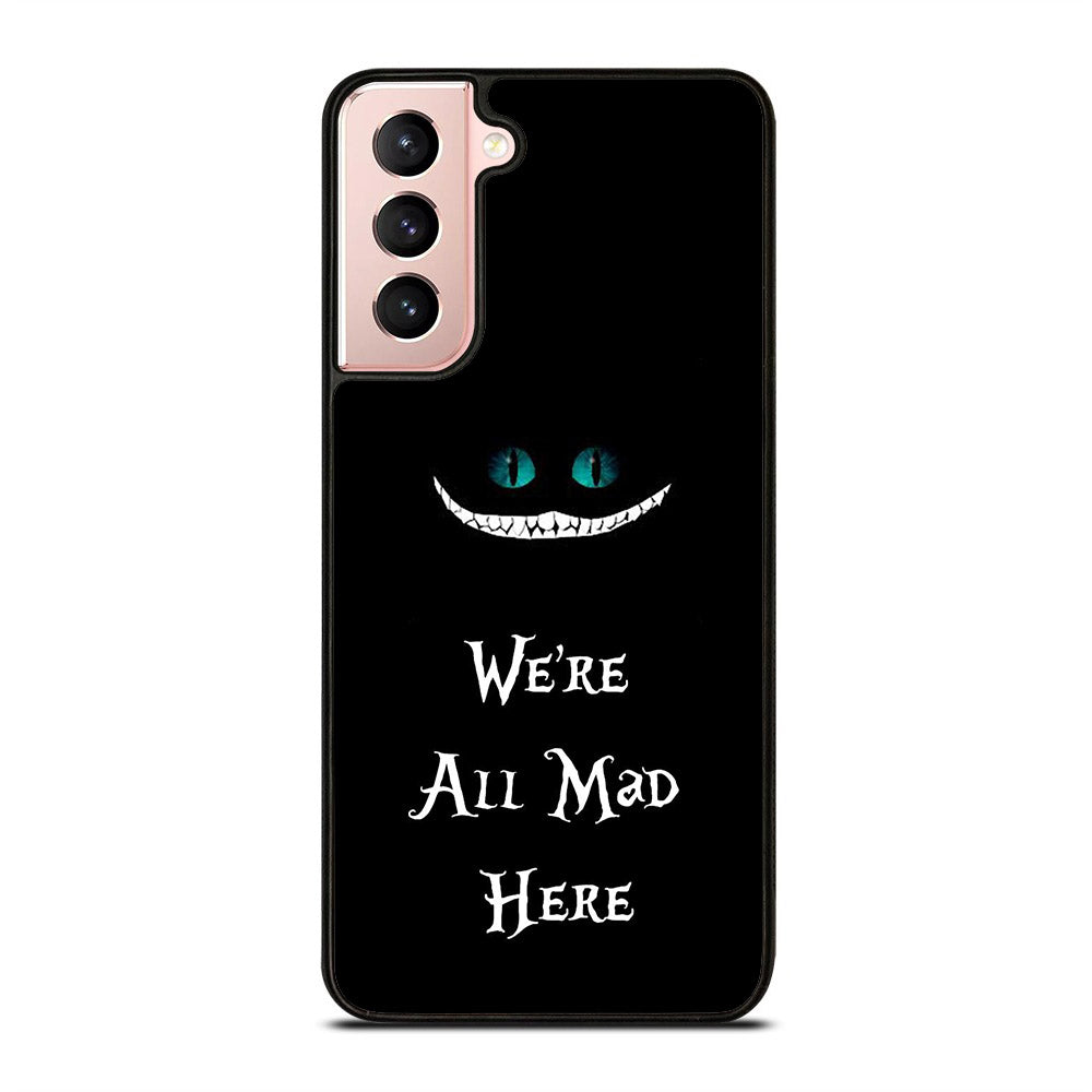 We're All Mad Here Cheshire Samsung Galaxy S21 5G Case