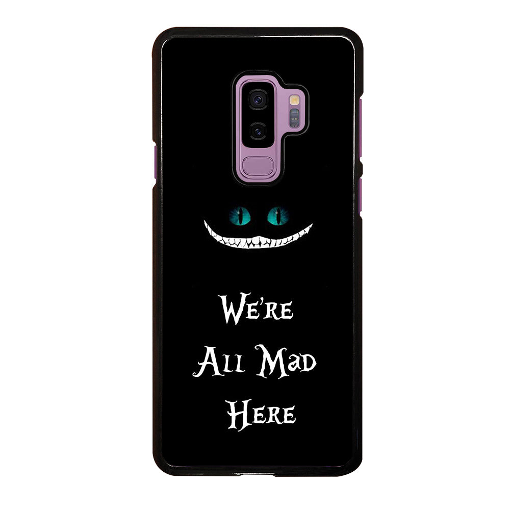 We're All Mad Here Cheshire Samsung Galaxy S9 Plus Case