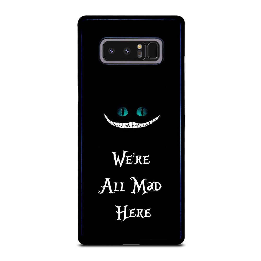We're All Mad Here Cheshire Samsung Galaxy Note 8 Case