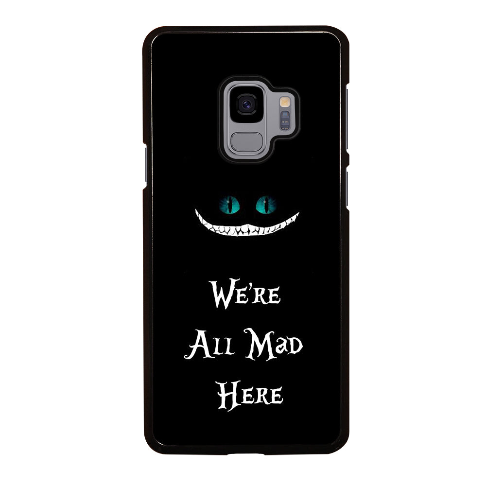 We're All Mad Here Cheshire Samsung Galaxy S9 Case
