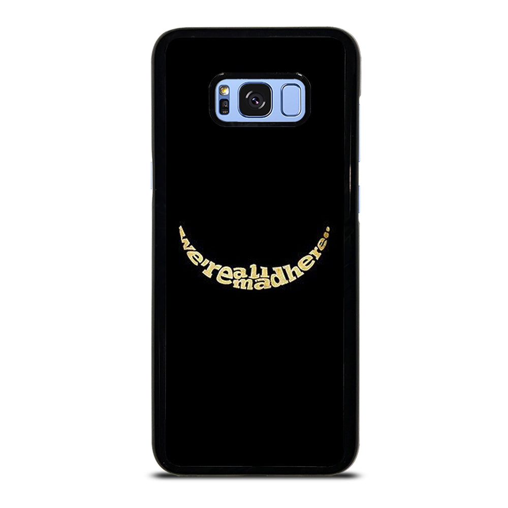 We're All Mad Here Samsung Galaxy S8 Plus Case