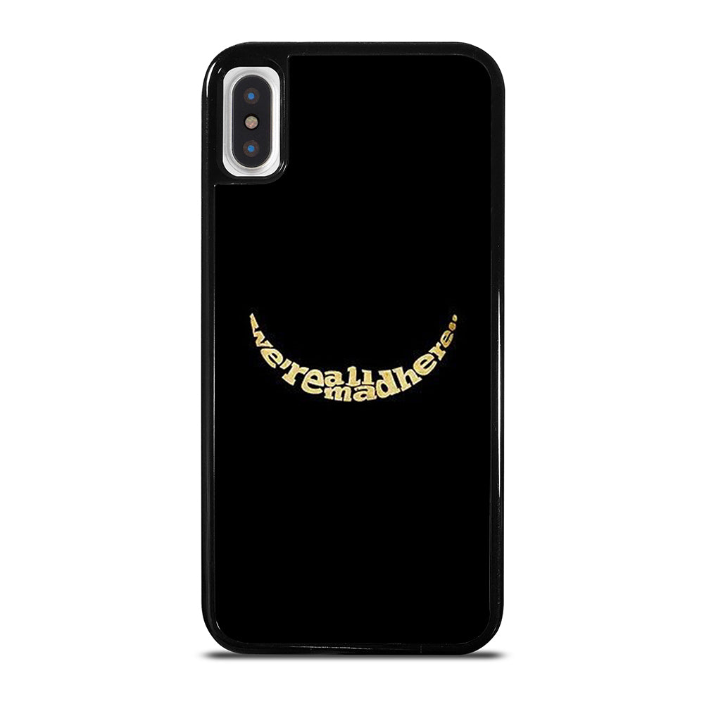 We're All Mad Here iPhone X / XS Case
