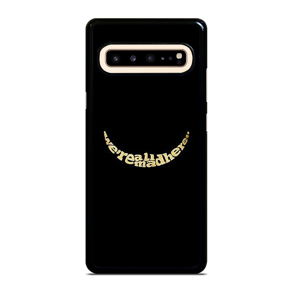 We're All Mad Here Samsung Galaxy S10 5G Case