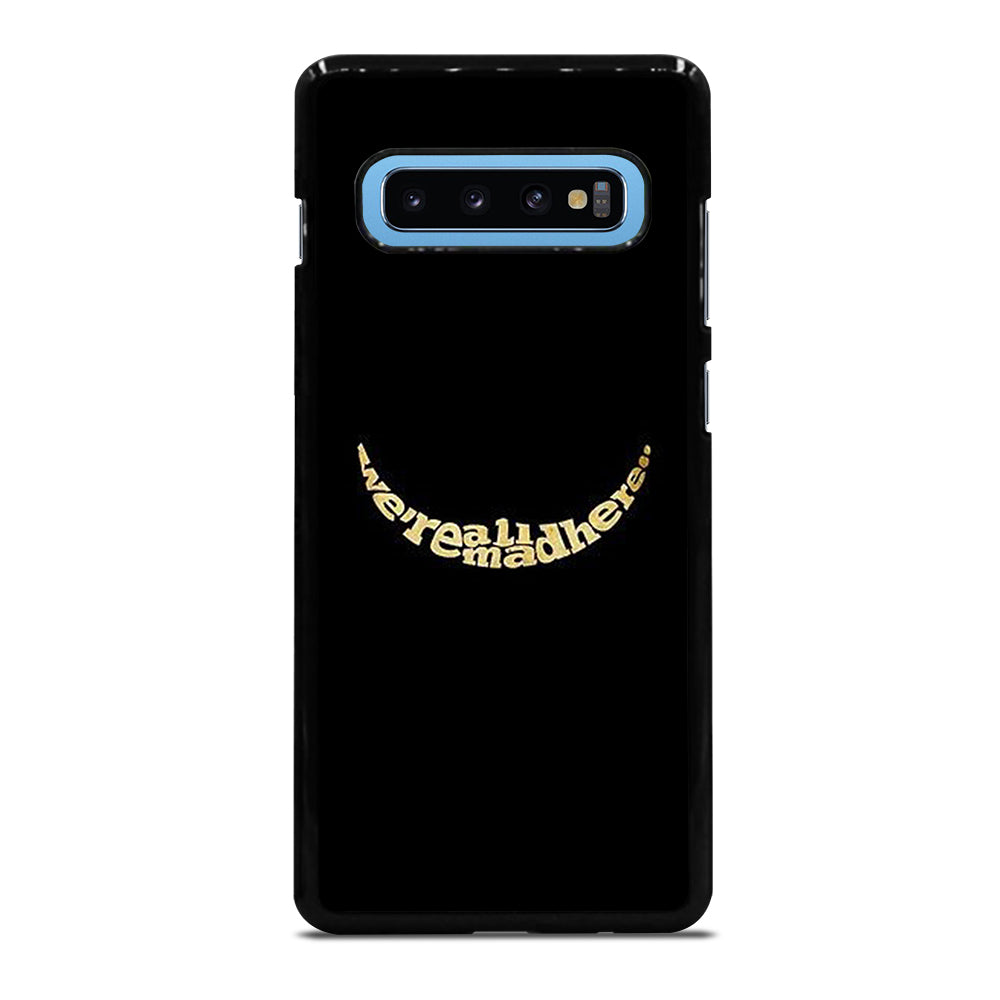We're All Mad Here Samsung Galaxy S10 Plus Case