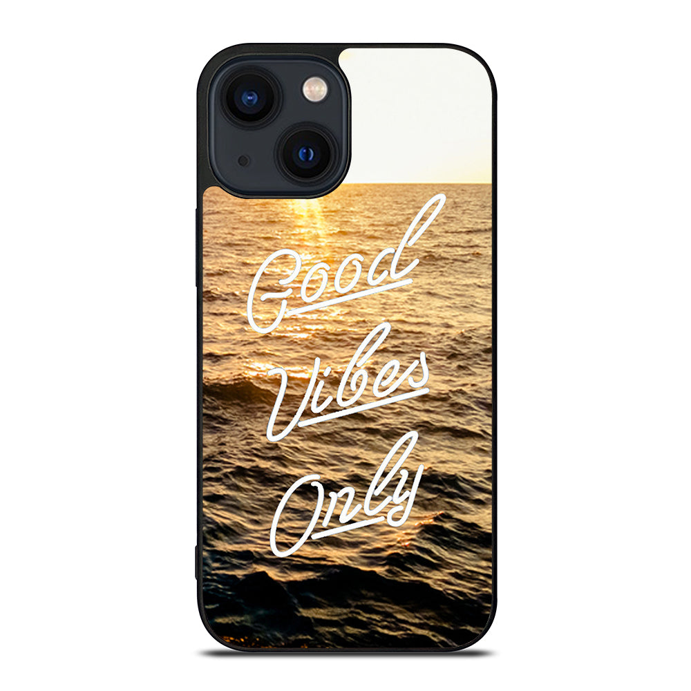 GOOD VIBES ONLY iPhone 14 Plus Case