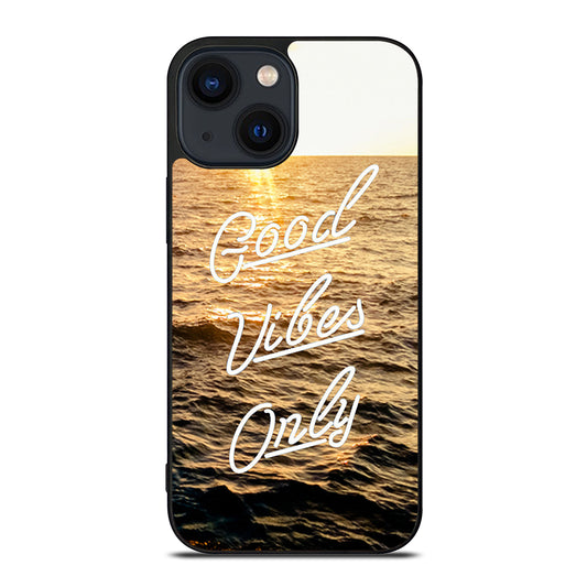 GOOD VIBES ONLY iPhone 14 Plus Case