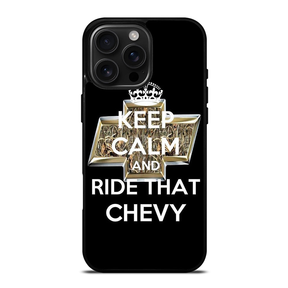 KEEP CALM AND RIDE THAT CHEVY iPhone 16 Pro Max Case