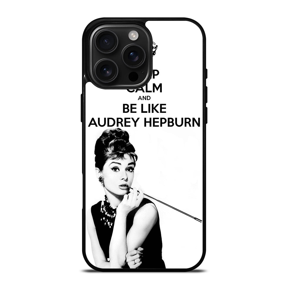 KEEP CALM AUDREY HEPBURN iPhone 16 Pro Max Case