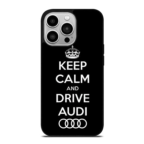 Keep Calm Drive Audi iPhone 14 Pro Case