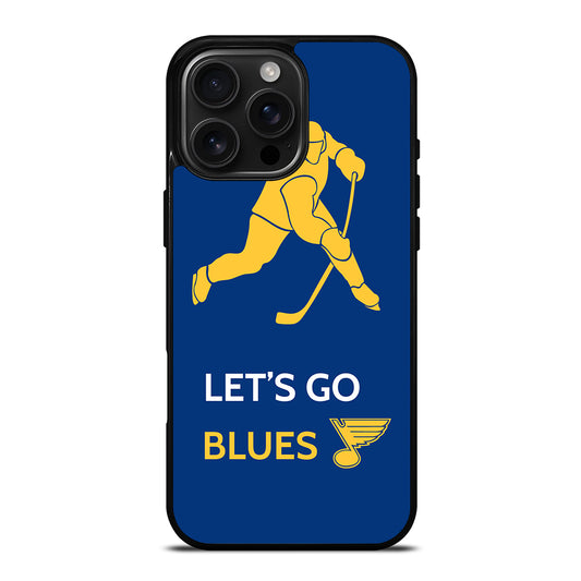 LET'S GO ST LOUIS BLUES iPhone 16 Pro Max Case