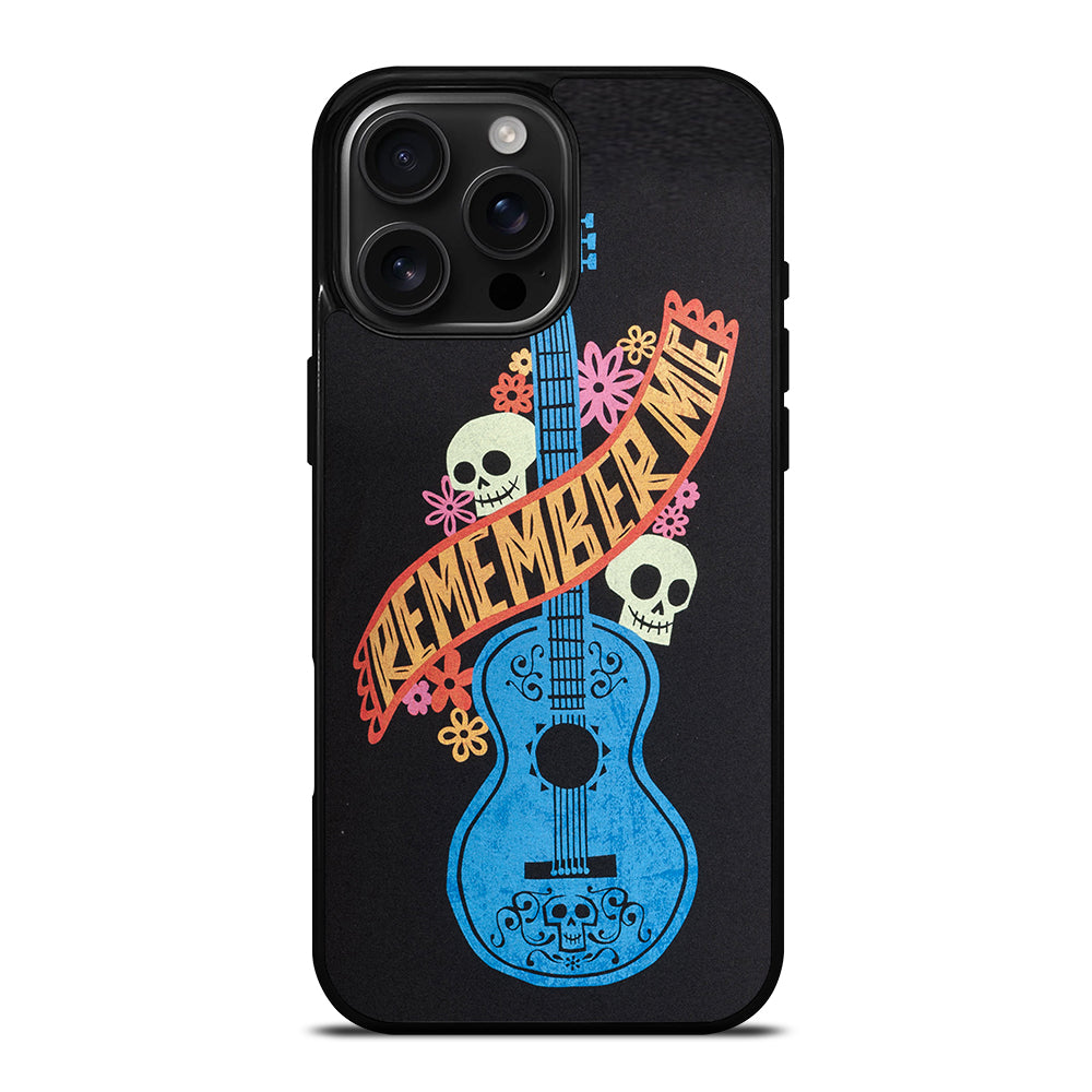 Remember Me Coco Guitar iPhone 16 Pro Max Case