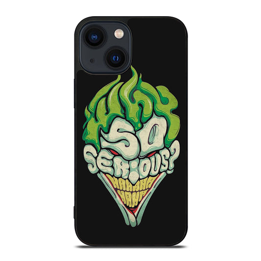 SO SERIOUS JOKER iPhone 14 Plus Case