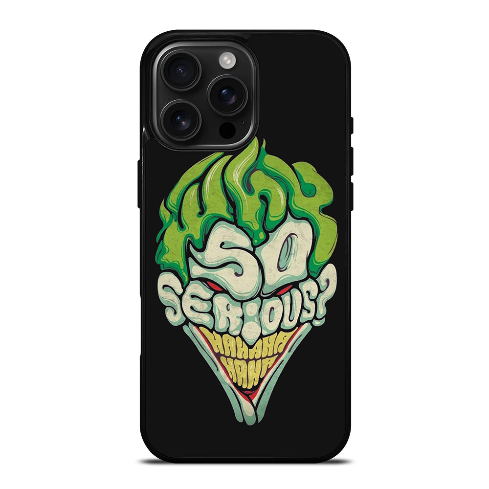 SO SERIOUS JOKER iPhone 16 Pro Max Case