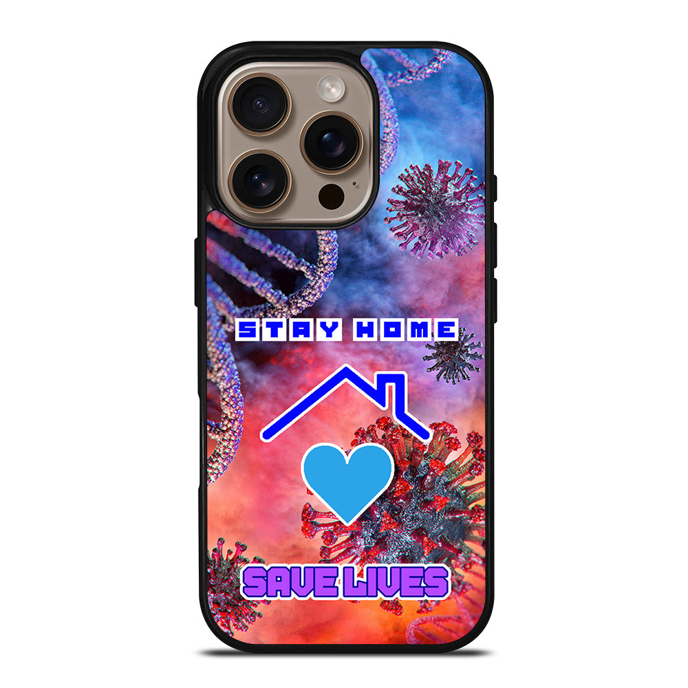 Stay Home Save Lives iPhone 16 Pro Case