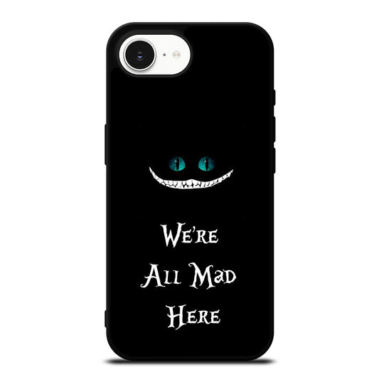 We're All Mad Here Cheshire iPhone 16e case black TPU silicone rubber protective cover by Casedear
