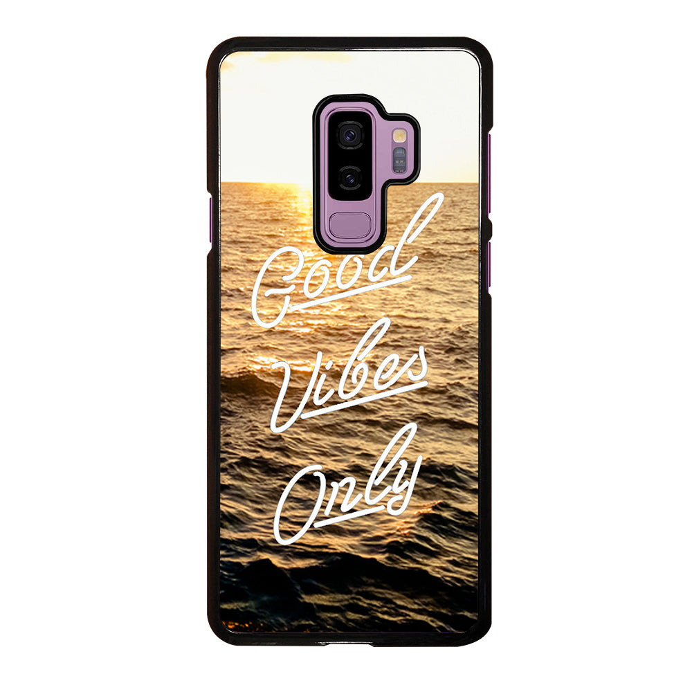 GOOD VIBES ONLY Samsung Galaxy S9 Plus Case