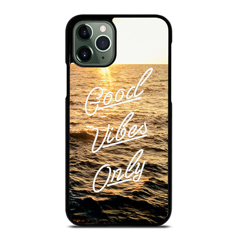 GOOD VIBES ONLY iPhone 11 Pro Max Case