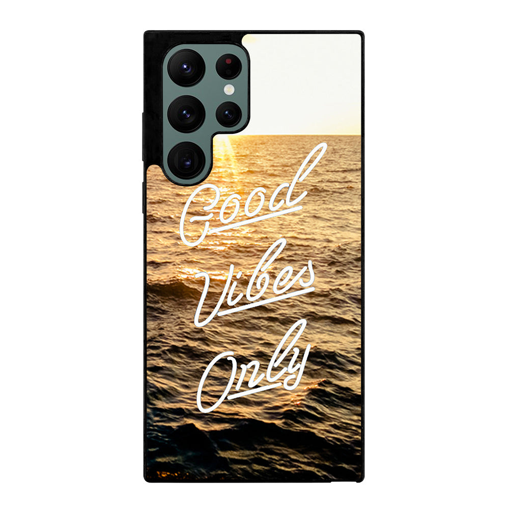 GOOD VIBES ONLY Samsung Galaxy S22 Ultra 5G Case
