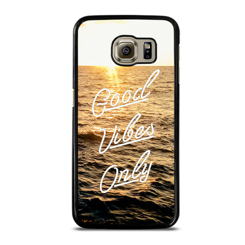 GOOD VIBES ONLY Samsung Galaxy S6 Case