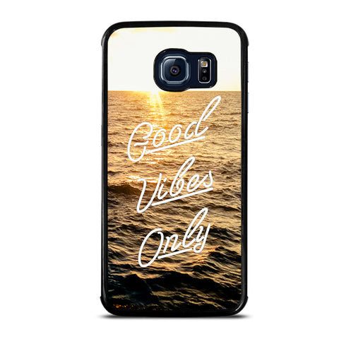 GOOD VIBES ONLY Samsung Galaxy S6 Edge Case