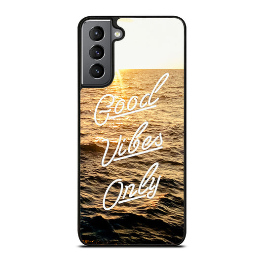 GOOD VIBES ONLY Samsung Galaxy S21 Plus 5G Case