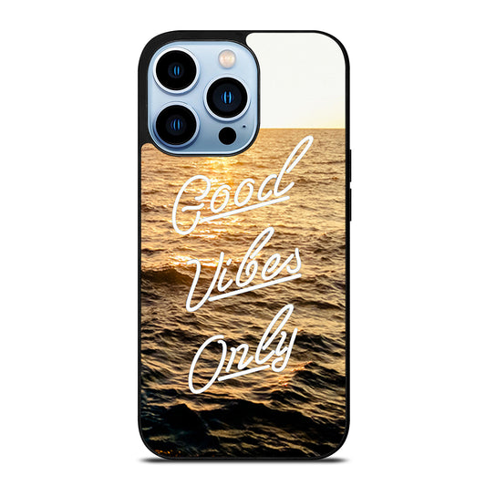 GOOD VIBES ONLY iPhone 13 Pro Max Case