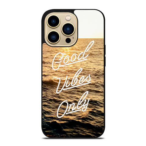 GOOD VIBES ONLY iPhone 14 Pro Max Case