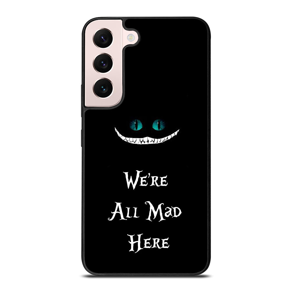 We're All Mad Here Cheshire Samsung Galaxy S22 Plus 5G Case