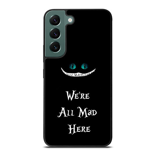We're All Mad Here Cheshire Samsung Galaxy S22 5G Case