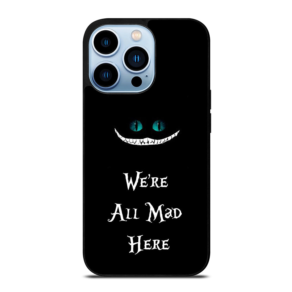 We're All Mad Here Cheshire iPhone 13 Pro Max Case