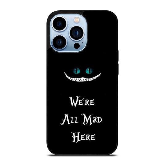 We're All Mad Here Cheshire iPhone 13 Pro Max Case