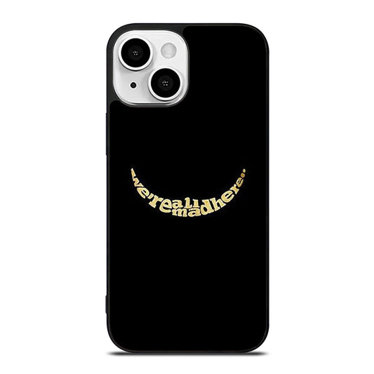 We're All Mad Here iPhone 13 Mini Case