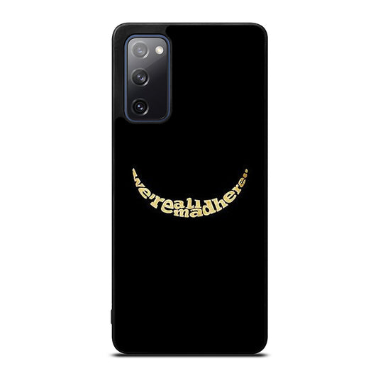 We're All Mad Here Samsung Galaxy S20 FE 5G Case